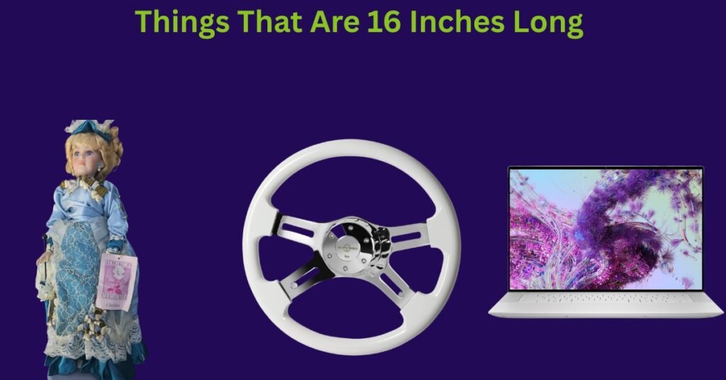 How Long Is 16 Inches