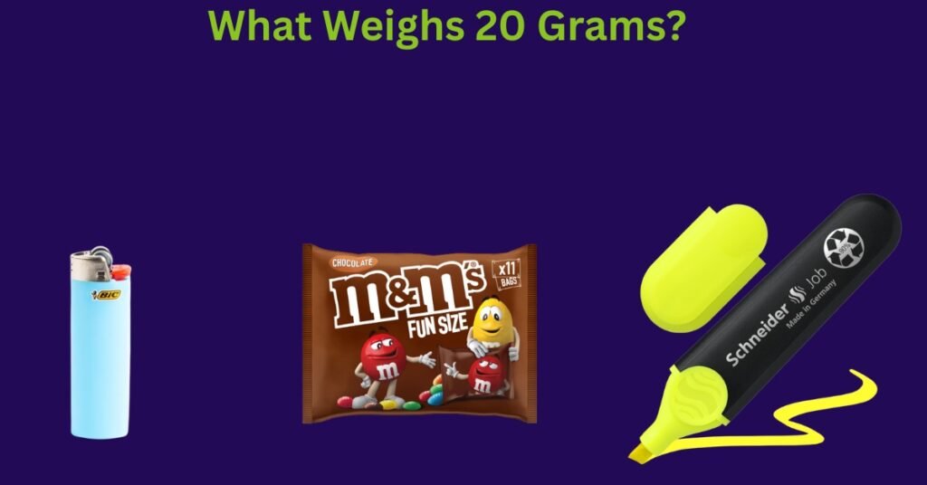 What Weighs 20 Grams