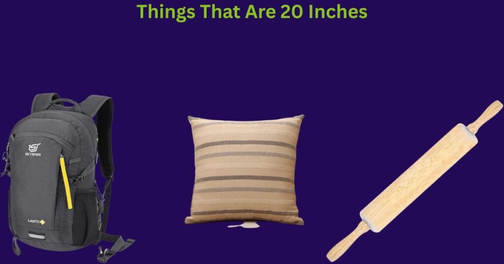 How Big Is 20 Inches