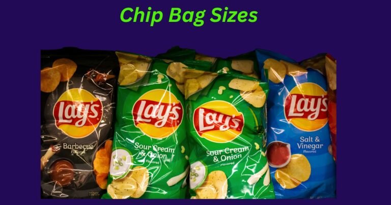 Chip Bag Sizes: A Complete Guide To Understand With Facts