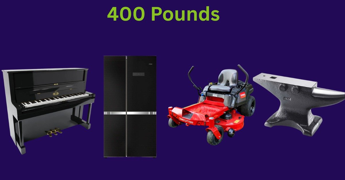 How Much Is 400 Pounds_ Common Things That Weigh 400 Pounds