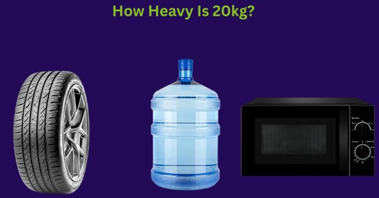 How Heavy Is 20Kg? 6 Common Things That Weigh 20 Kg