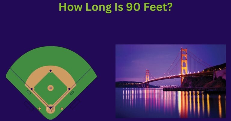 How Long Is 90 Feet? 9 Routine Things That Are 90 Feet Long