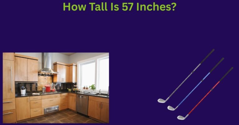 How Tall Is 57 Inches? 6 Things That Are 57 Inches Long