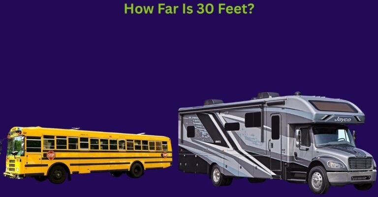 How Far Is 30 Feet? A Comprehensive Guide With Things That Are 30 Feet